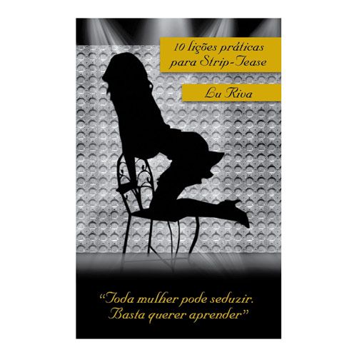 Livro Lu Riva 10 Lições Práticas para Strip-Tease